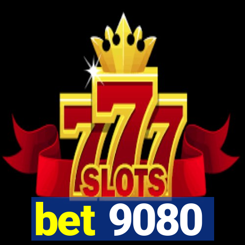 bet 9080